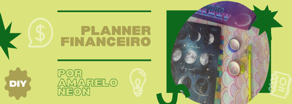 Planner financeiro por @amarelo.neon.oficial | DIY
